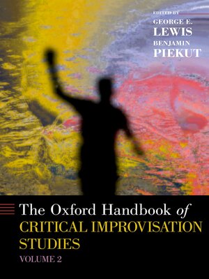 cover image of The Oxford Handbook of Critical Improvisation Studies, Volume 2